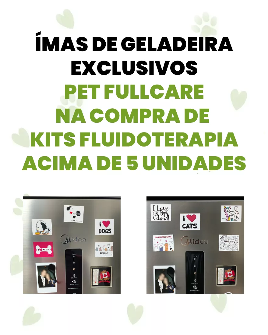 Ganhe ímãs de geladeira Pet Fullcare na compra de kits de fluidoterapia acima de 5 unidades